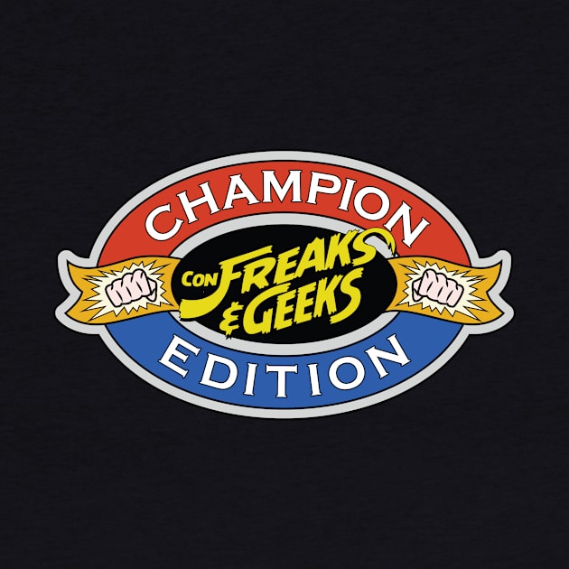 ConFreaks & Geeks: Champion Edition SF by TheCFG